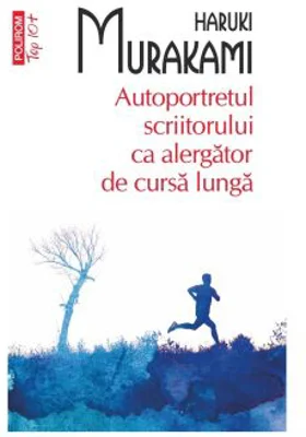 Autoportretul scriitorului ca alergator de cursa lunga. Editie de buzunar- Haruki Murakami