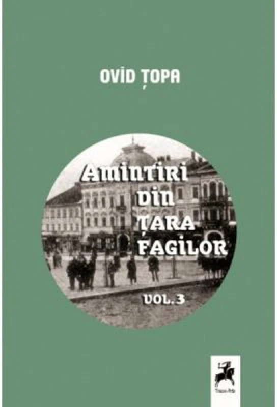 Amintiri din tara fagilor, Volumul 3 - Ovid Topa