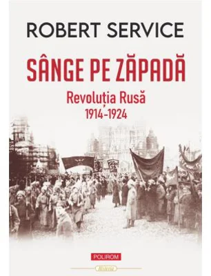 Sange pe zapada. Revolutia Rusa (1914-1924) - Robert Service