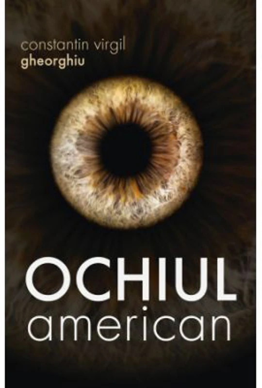 Ochiul american - Constantin Virgil Gheorghiu