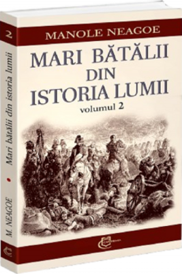 Mari batalii din istoria lumii, volumul 2 - Manole Neagoe