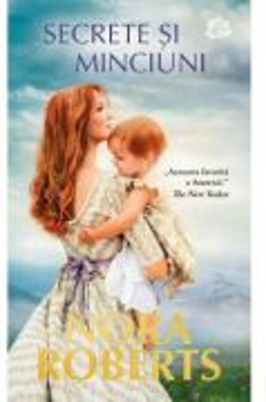Secrete si minciuni - Nora Roberts