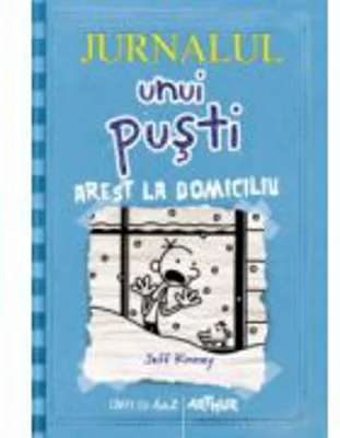 Jurnalul unui pusti 6. Arest la domiciliu - Jeff Kinney