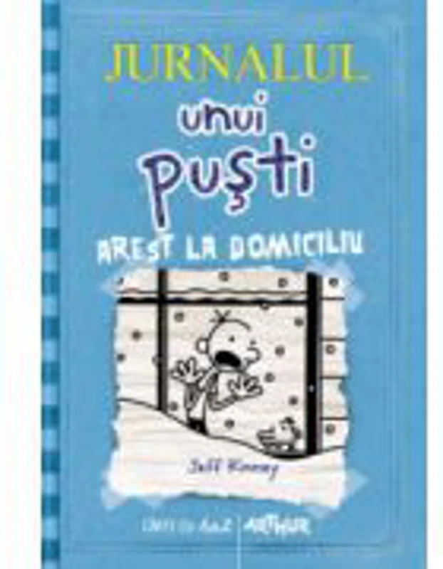 Jurnalul unui pusti 6. Arest la domiciliu - Jeff Kinney