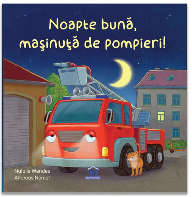 Noapte buna, masinuta de pompieri