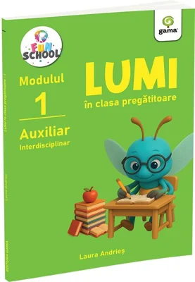 Lumi in clasa pregatitoare • auxiliar interdisciplinar, modulul I