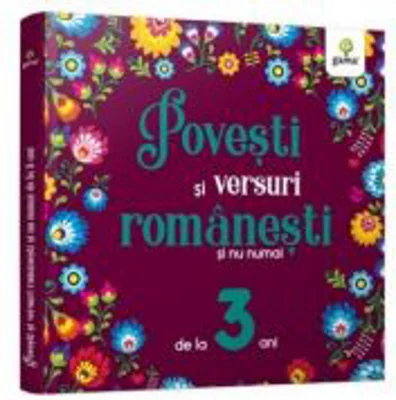 Povesti si versuri romanesti si nu numai pentru 3 ani
