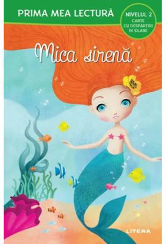 Prima mea lectura. Mica sirena. Carte cu despartiri in silabe (Nivelul 2)
