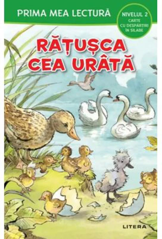 Prima mea lectura. Ratusca cea urata. Carte cu despartiri in silabe (Nivelul 2)