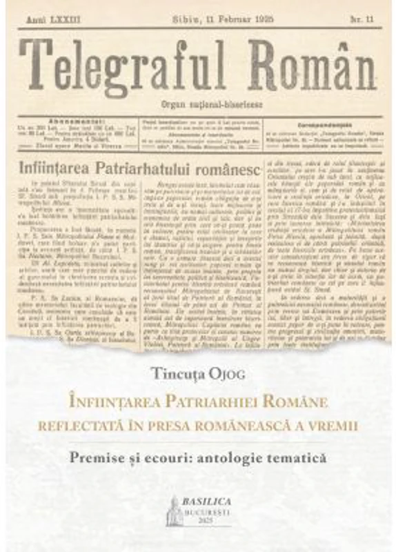 Infiintarea Patriarhiei Romane reflectata in presa romaneasca a vremii - Tincuta Ojog