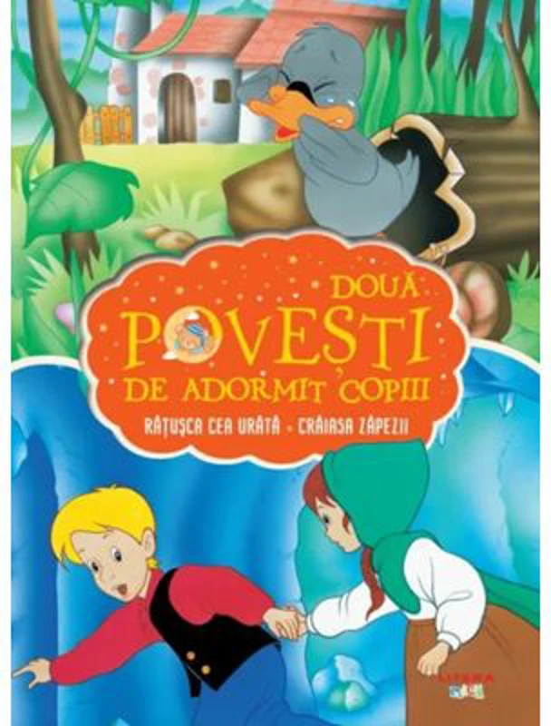 Doua povesti de adormit copiii. Ratusca cea urata. Craiasa zapezii