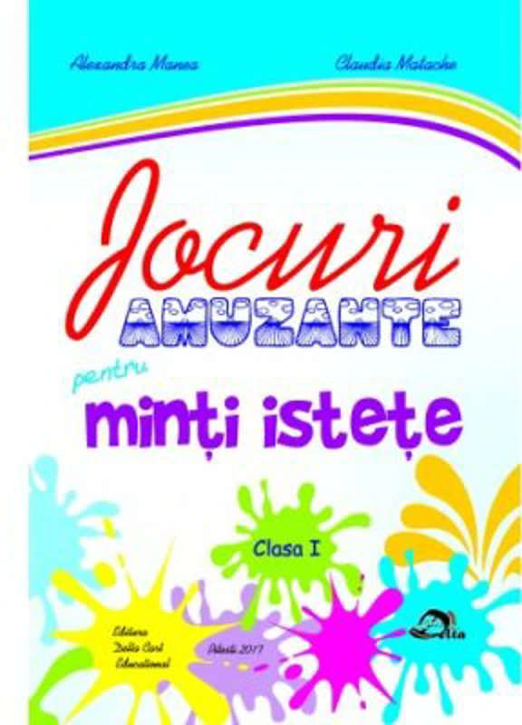 Jocuri amuzante pentru minti istete clasa 1 - Alexandra Manea