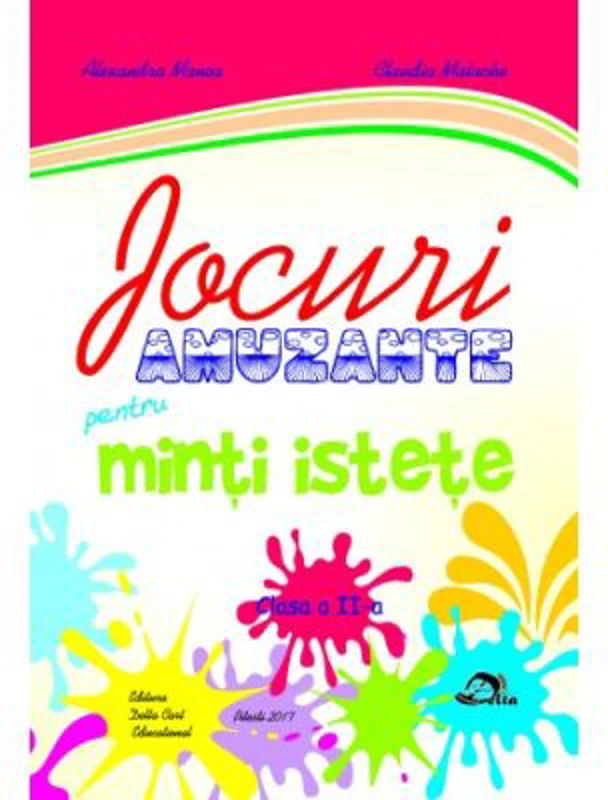 Jocuri amuzante pentru minti istete clasa 2 - Alexandra Manea