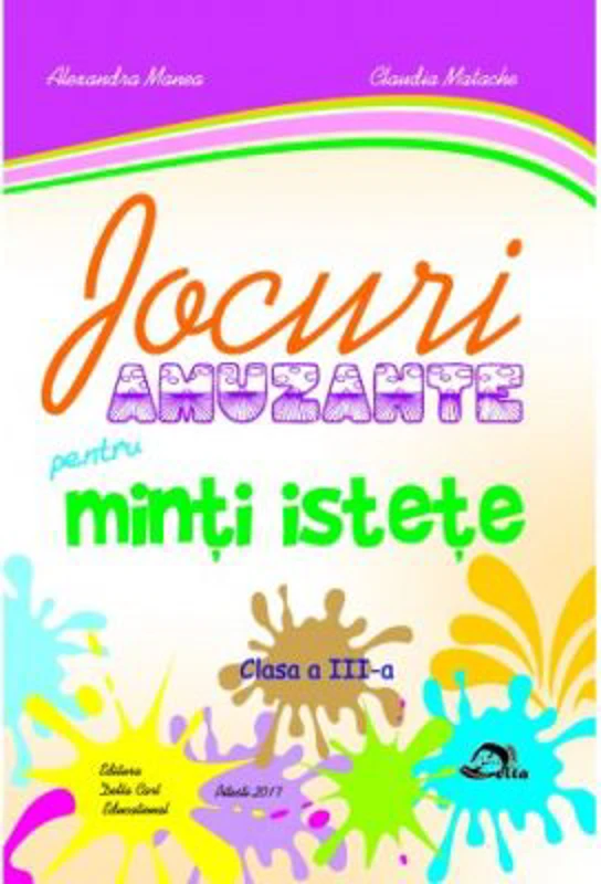 Jocuri amuzante pentru minti istete clasa 3 - Alexandra Manea