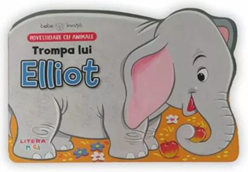 Bebe invata. Trompa lui Elliot. Povestioare cu animale
