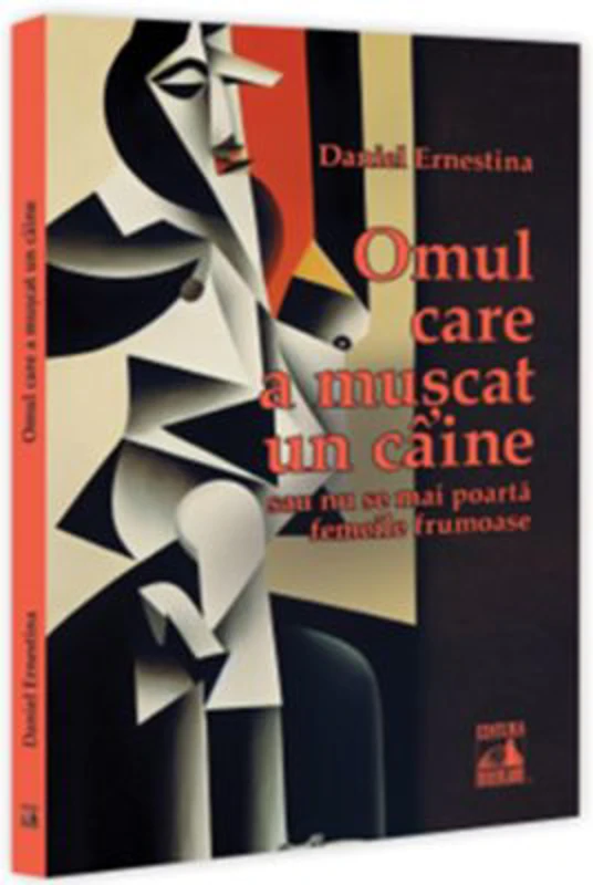 Omul care a muscat un caine … sau nu se mai poarta femeile frumoase - Daniel Ernestina