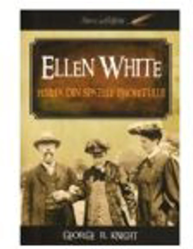 Ellen White, femeia din spatele profetului - George R. Knight