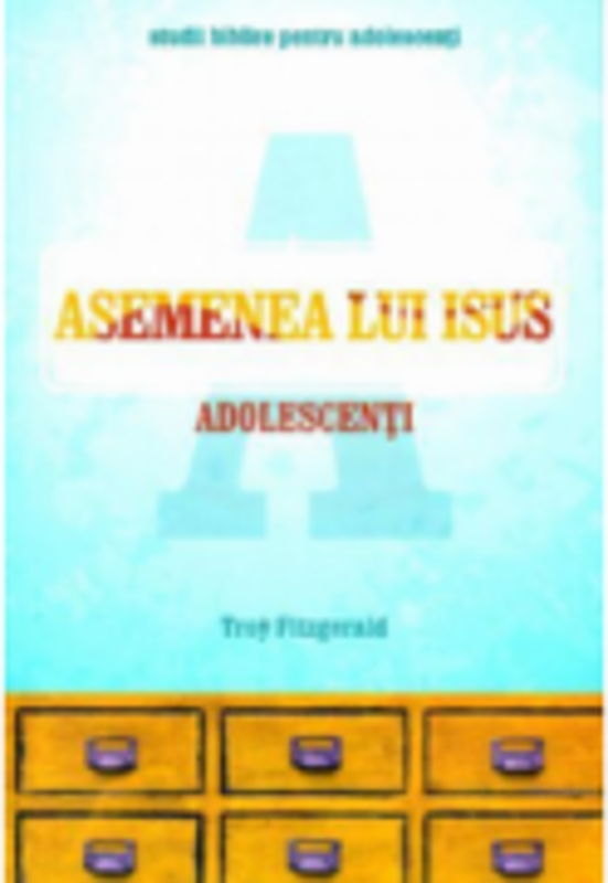 Asemenea lui Isus Adolescenti - Troy Fitzgerald