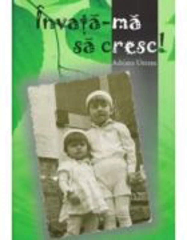 Invata-ma sa cresc! - Adriana Untesu