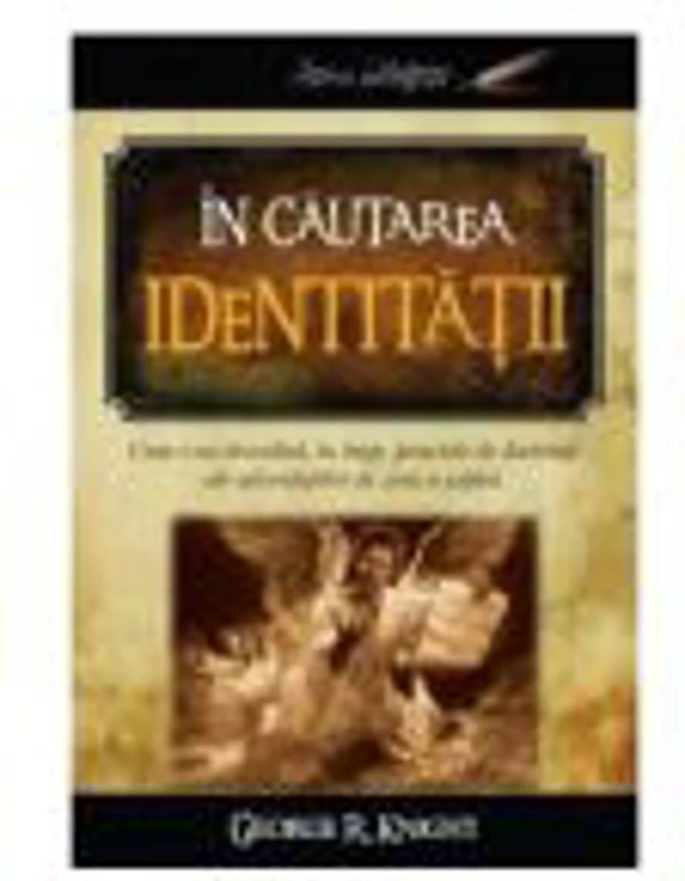 In cautarea identitatii - George R. Knight