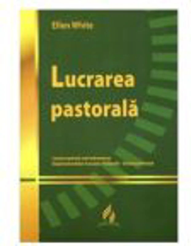Lucrarea pastorala - Ellen G. White
