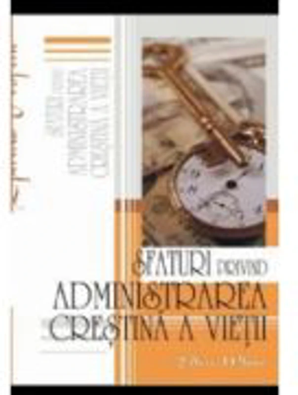 Sfaturi privind administrarea crestina a vietii - Ellen G. White