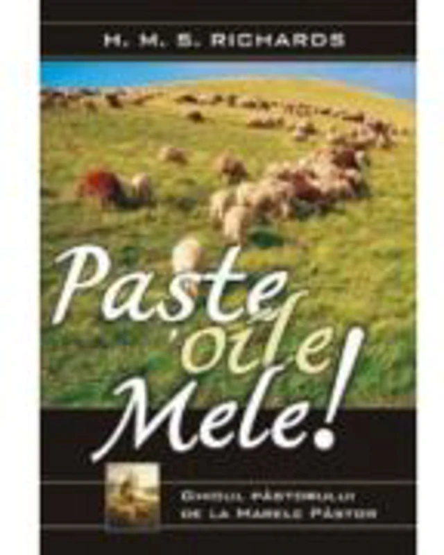Paste oile mele - H. M. S. Richards