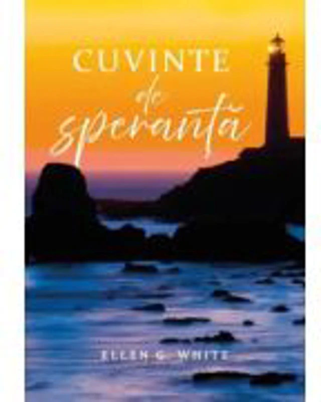 Cuvinte de speranta - Ellen G. White