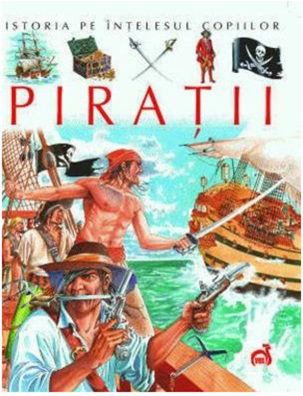 Istoria pe intelesul copiilor, Piratii - Emilie Beaumont, Stephanie Redoules