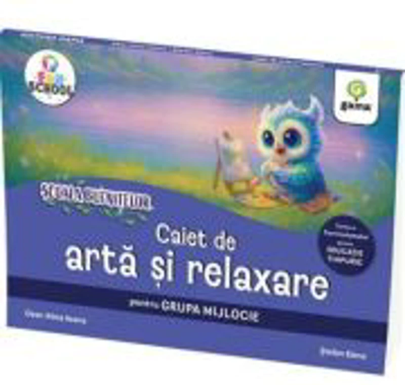 Scoala bufnitelor. Caiet de arta si relaxare pentru grupa mijlocie - Alina Ileana Deac