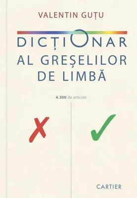 Dicţionar al greșelilor de limbă - Hardcover - Valentin Guțu - Cartier