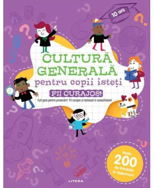 Cultura generala pentru copii isteti. Fii curajos!