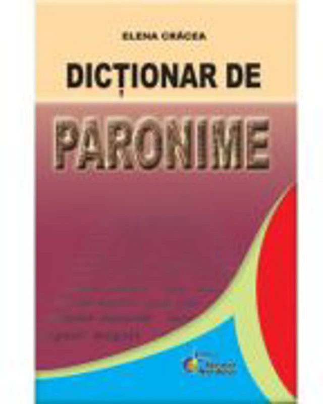 Dictionar de paronime - Elena. Cracea