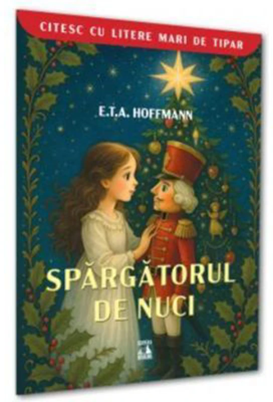Spargatorul de nuci (colectia Citesc cu litere mari) - E. T. A. Hoffmann