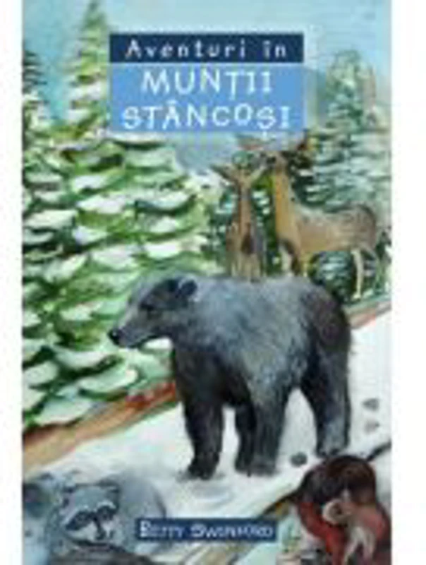 Aventuri in Muntii Stancosi COLECTIA Aventuri misionare - Betty Swinford