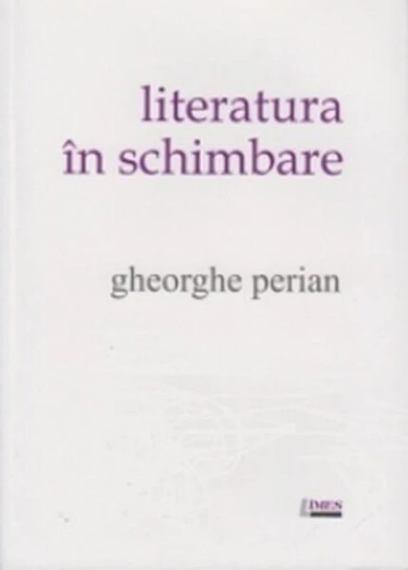 Literatura în schimbare - Paperback brosat - Gheorghe Perian - Limes