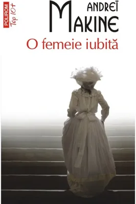 O femeie iubita (editie de buzunar) - Andrei Makine