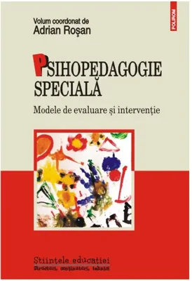Psihopedagogie specială. Modele de evaluare și intervenție - Paperback brosat - Adrian Roșan - Polirom