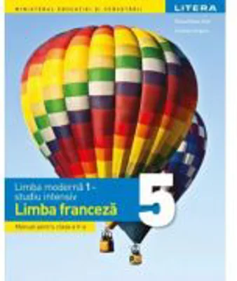 Limba moderna 1 studiu intensiv Limba franceza. Manual. Clasa a 5-a - Raisa Elena Vlad