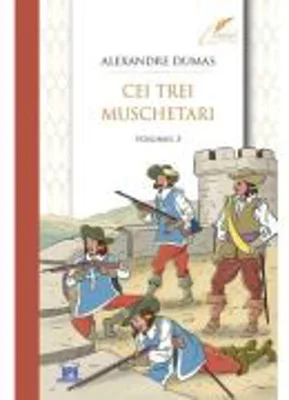 Cei trei muschetari. Volumul 3 - Alexandre Dumas