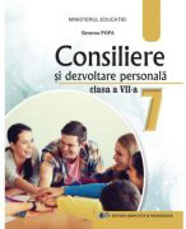 Consiliere si dezvoltare personala. Manual pentru clasa a 7-a - Simona Elena Popa
