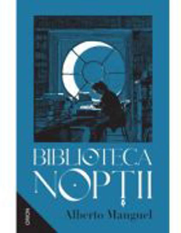 Biblioteca Noptii - Alberto Manguel