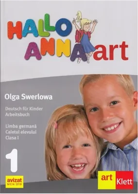 Hallo Anna. Limba Germană. Caietul elevului. Clasa I - Paperback brosat - Olga Swerlowa - Art Klett