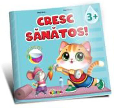 Cresc sanatos 3+ (cu autocolante)