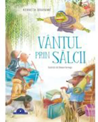Vantul prin salcii - Kenneth Grahame