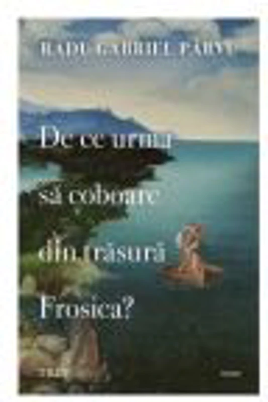 De ce urma sa coboare din trasura Frosica? - Radu Gabriel Parvu