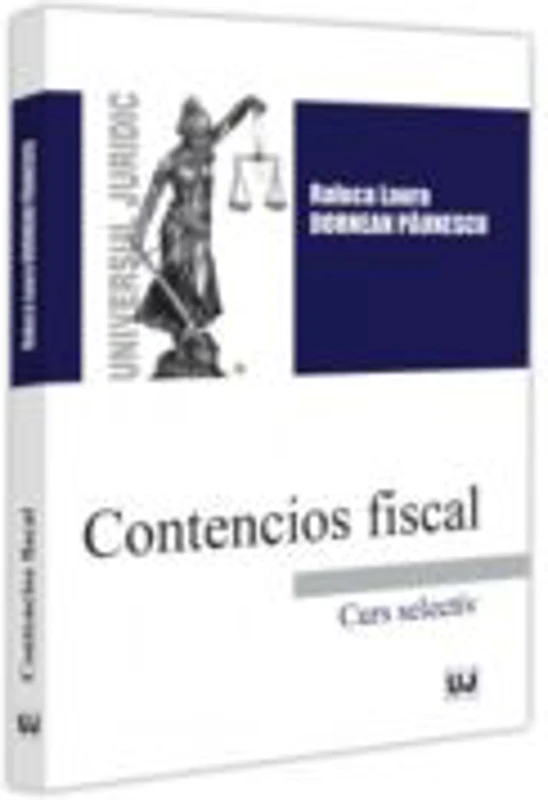 Contencios fiscal. Curs selectiv - Raluca Laura Dornean Paunescu