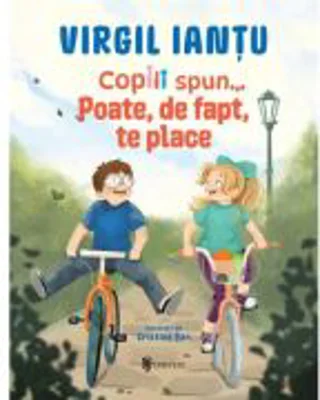Copiii spun... Poate, de fapt, te place - Virgil Iantu