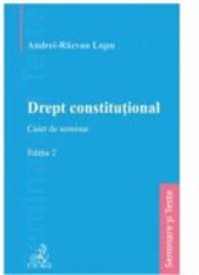 Drept constitutional. Caiet de seminar. Editia 2 - Andrei-Razvan Lupu