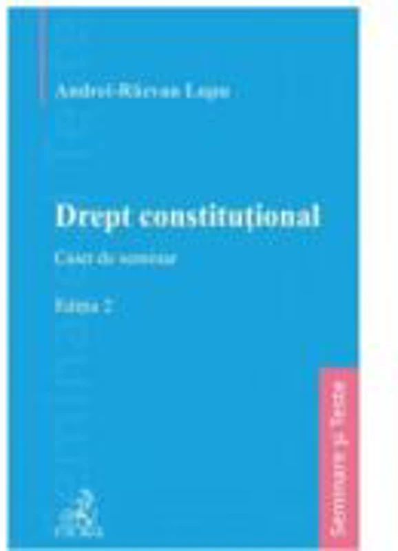 Drept constitutional. Caiet de seminar. Editia 2 - Andrei-Razvan Lupu